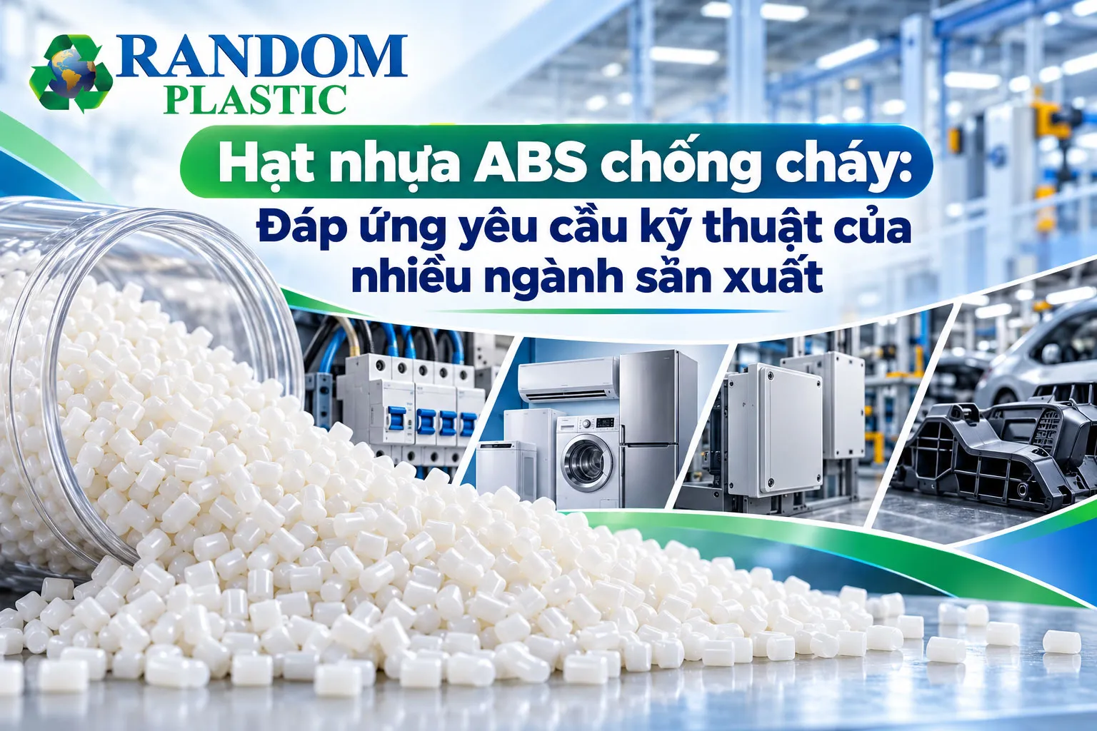 Hạt nhựa ABS chống cháy: Đáp ứng yêu cầu kỹ thuật của nhiều ngành sản xuất.