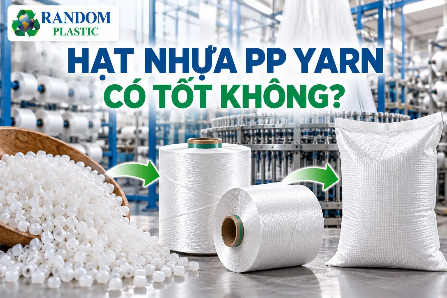 Hạt nhựa PP Yarn có tốt không?