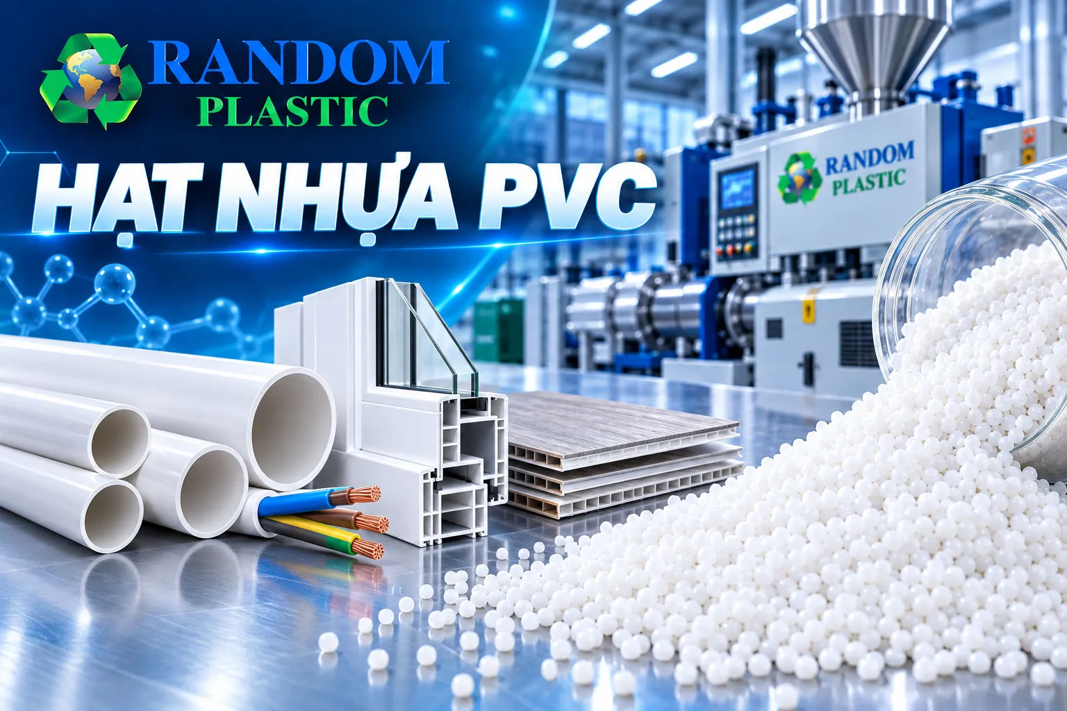 Hạt nhựa PVC là loại nhựa nhiệt dẻo được sử dụng phổ biến trong công nghiệp và đời sống.