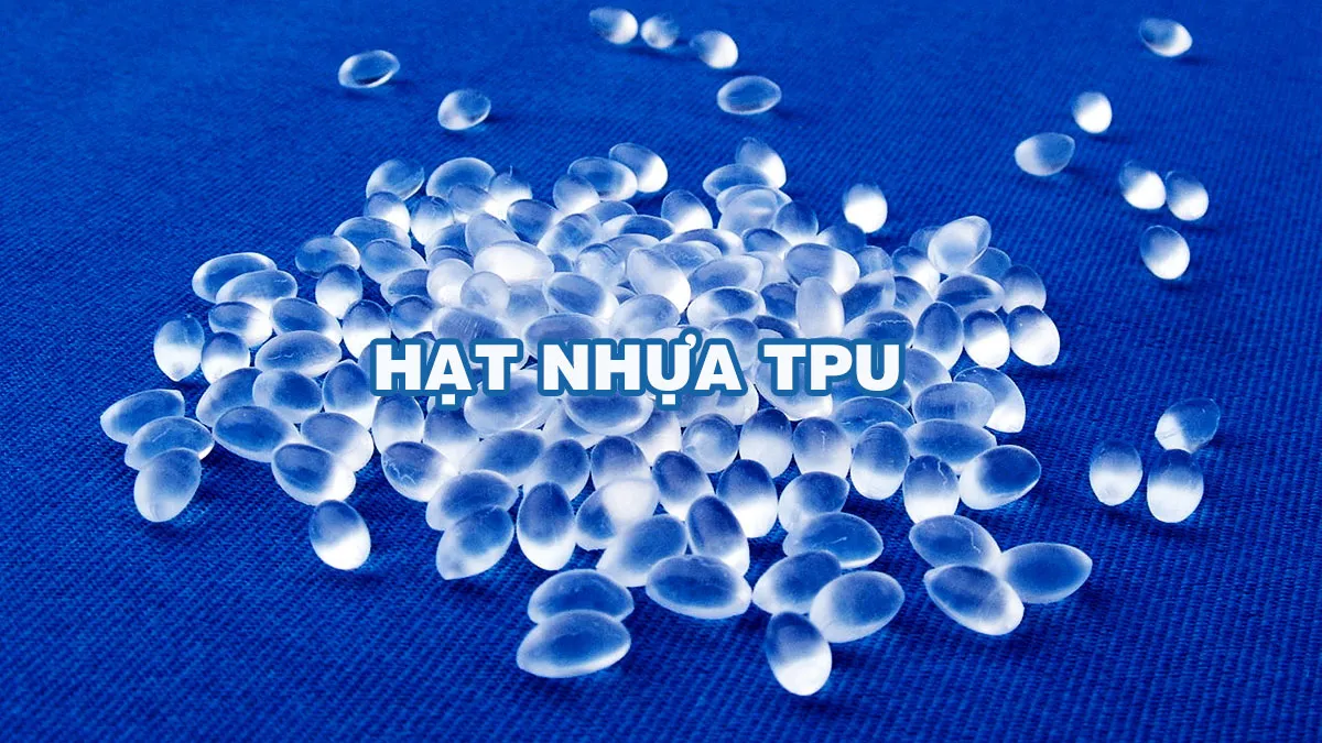 TPU là một loại nhựa nhiệt dẻo thuộc nhóm polyurethane.