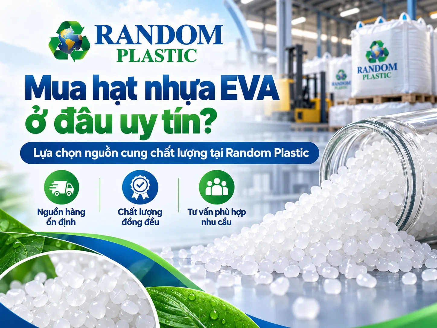 Mua hạt nhựa EVA ở đâu uy tín? Lựa chọn nguồn cung chất lượng tại Random Plastic.