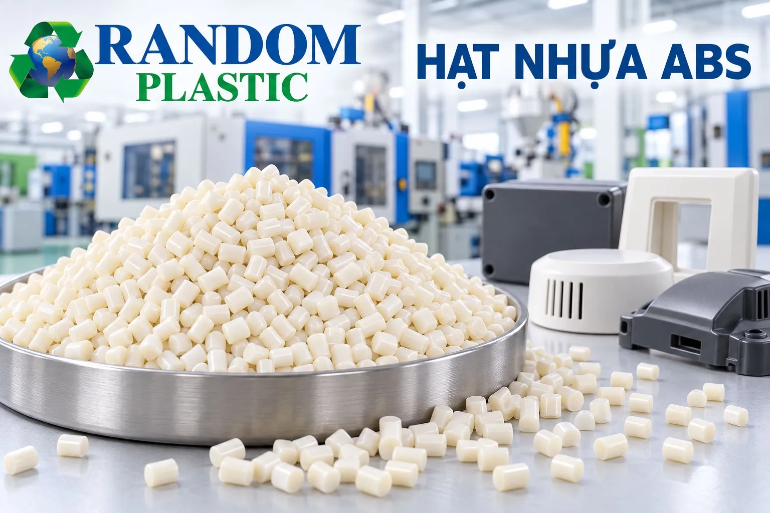 Từ độ bền đến tính thẩm mỹ: Vì sao nên chọn hạt nhựa ABS?
